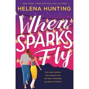 When Sparks Fly -- Helena Hunting